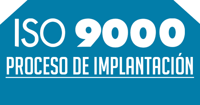 ISO 9000 – Proceso de implantación