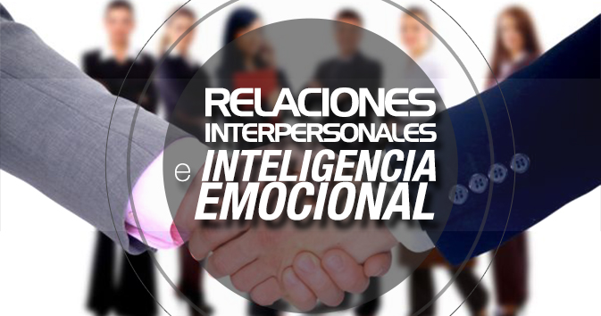 Relaciones Interpersonales e Inteligencia Emocional