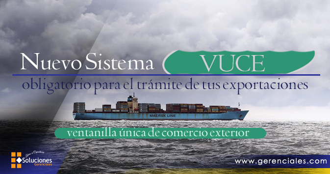 Nuevo Sistema (VUCE) obligatorio para el trámite de tus exportaciones