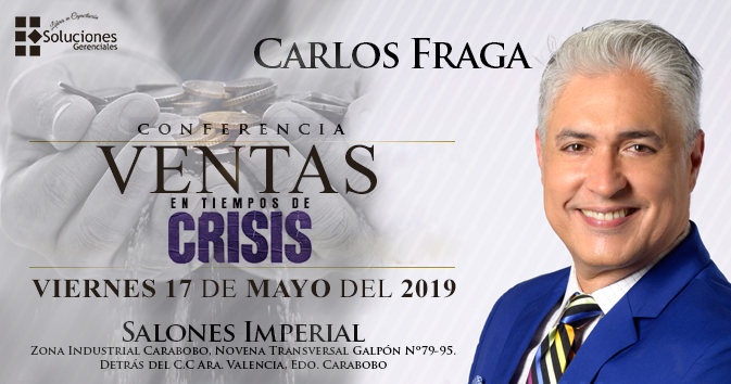 Ventas en Tiempos de Crisis con: Carlos Fraga