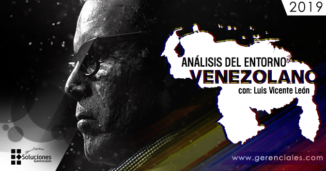 Análisis del Entorno Venezolano con: Luis Vicente León  ONLINE