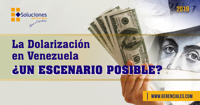 La Dolarización en Venezuela ¿Un escenario posible?