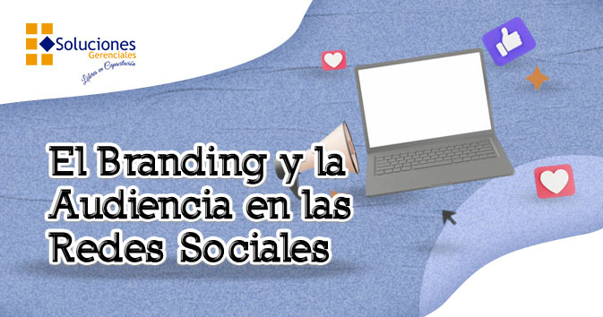 El Branding y la Audiencia en las Redes Sociales  ONLINE