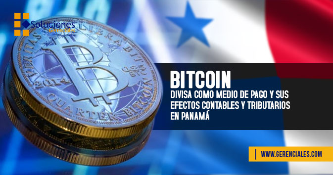 Bitcoin - Divisa como Medio de Pago y Sus Efectos Contables y Tributarios en Panamá  ONLINE