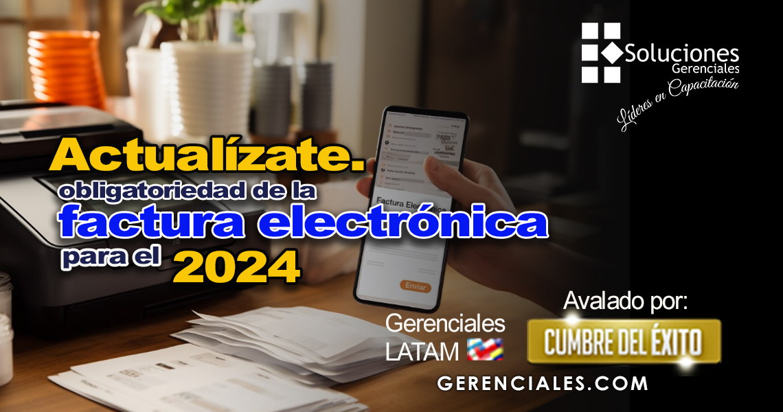 Entérate de la obligatoriedad de la factura electrónica para el 2024 ¡Actualízate! ONLINE