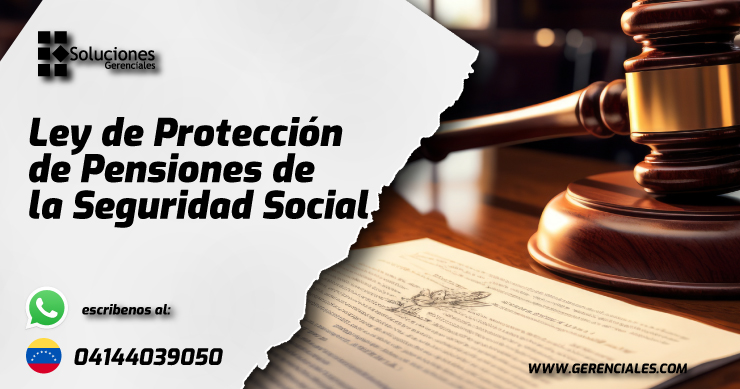 Ley de Protección de Pensiones de la Seguridad Social.