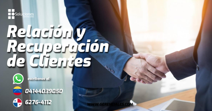 Relación y Recuperación de Clientes.