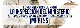 Cómo prepararse para la Inspección del Ministerio del Poder Popular del Trabajo y Seguridad Social (MPPTSS)  ONLINE