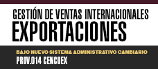Gestión de Ventas Internacionales (EXPORTACIONES) - bajo el nuevo sistema administrativo cambiario prov.014 CENCOEX  ONLINE