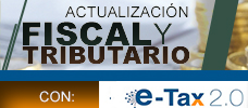 Actualización Fiscal y Tributario con e-tax 2.0  ONLINE