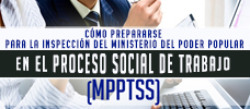 Cómo prepararse para la Inspección del ministerio del poder popular en el proceso social de trabajo (MPPPST)  ONLINE