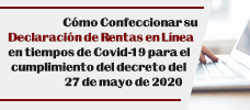Cómo Confeccionar su Declaración de Rentas en Línea en Tiempos de COVID-19 para el Cumplimiento del Decreto del 27 de mayo de 2020