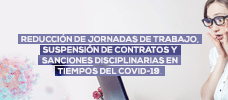 Reducción de Jornadas de Trabajo, Suspensión de Contratos y Sanciones Disciplinarias en Tiempos del COVID-19  ONLINE