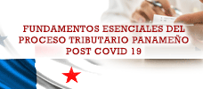 Fundamentos Esenciales del Proceso Tributario Panameño Post COVID-19  ONLINE