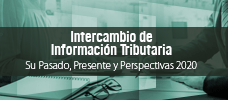 Intercambio de Información Tributaria: Su Pasado, Presente y Perspectivas 2020  ONLINE